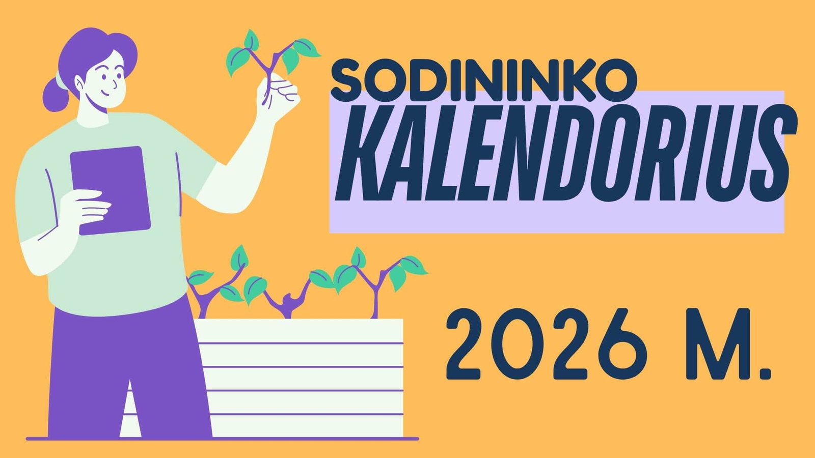 Sėjos ir sodinimo kalendorius 2026, sodininko darbai pagal mėnulį